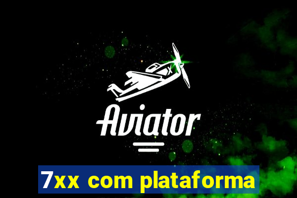 7xx com plataforma